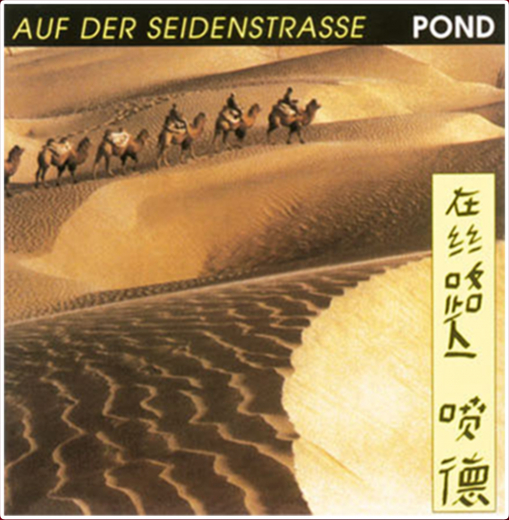 POND - Auf der Seidenstraße